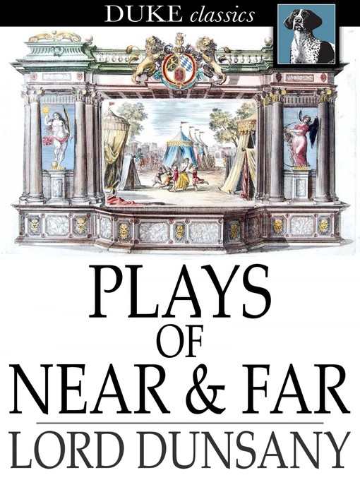 Title details for Plays of Near & Far by Lord Dunsany - Wait list